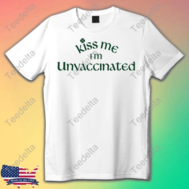 Kiss Me I'm Unvaccinated Hoodied Sweatshirt Unvaccinated Life Store