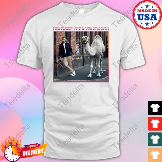 Reverend And The Makers Heatwave The Cold North Shirts