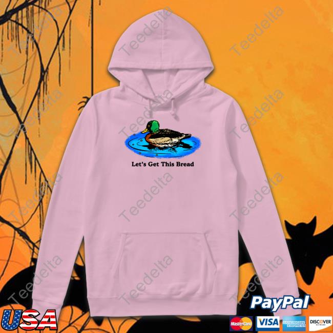 Middleclassfancy Merch Duck Let's Get This Bread Shirt, Hoodie, Sweater, Tank Top And Long Sleeve Tee