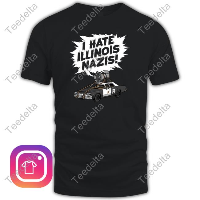 I Hate Illinois Nazis T Shirt