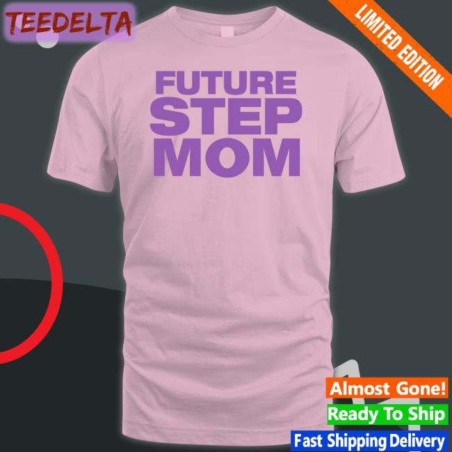 Moximimi Future Step Mom T Shirt