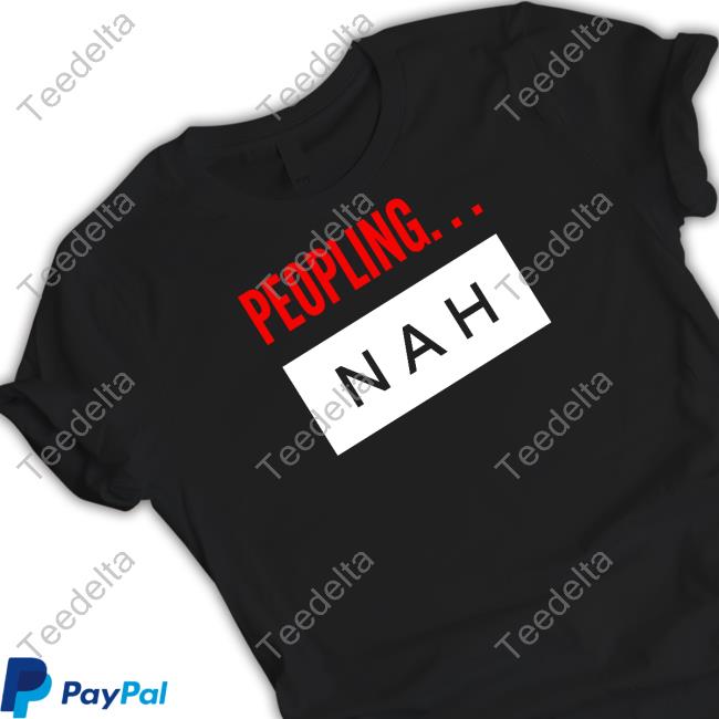 Peopling Nah T Shirt Your Petty Spirit Guide