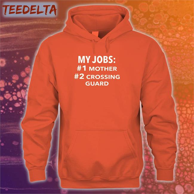Luccainternational My Jobs Mother Crossing Guard Shirt