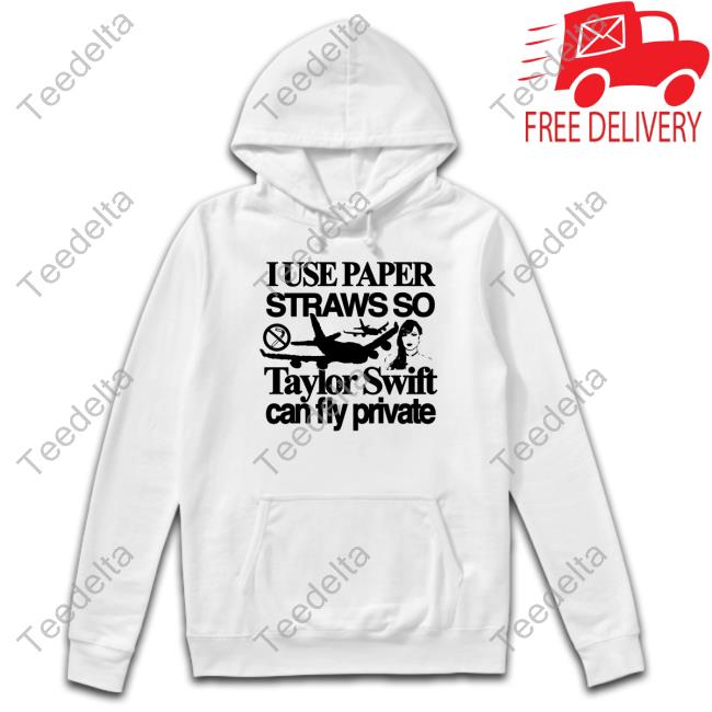 Official Itisbarelylegal I Use Paper Straws So Taylor Swift Can Fly Private Shirt