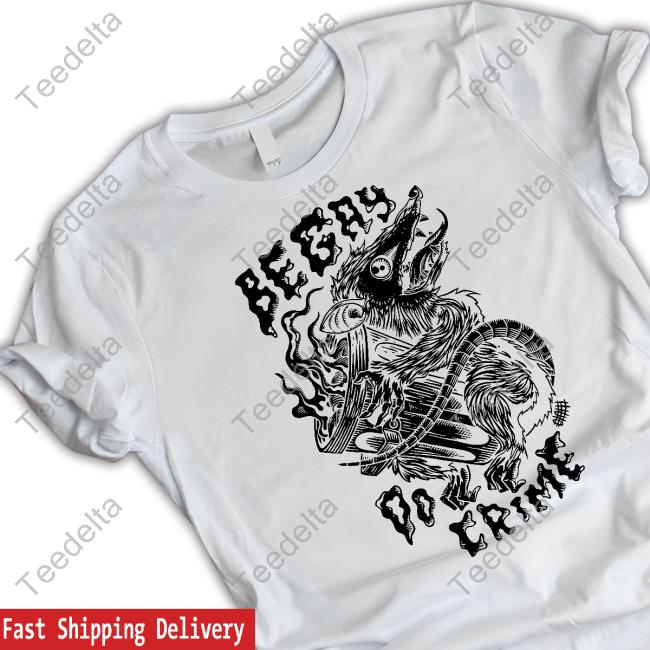 Premium Be Gay Do Crime Shirt