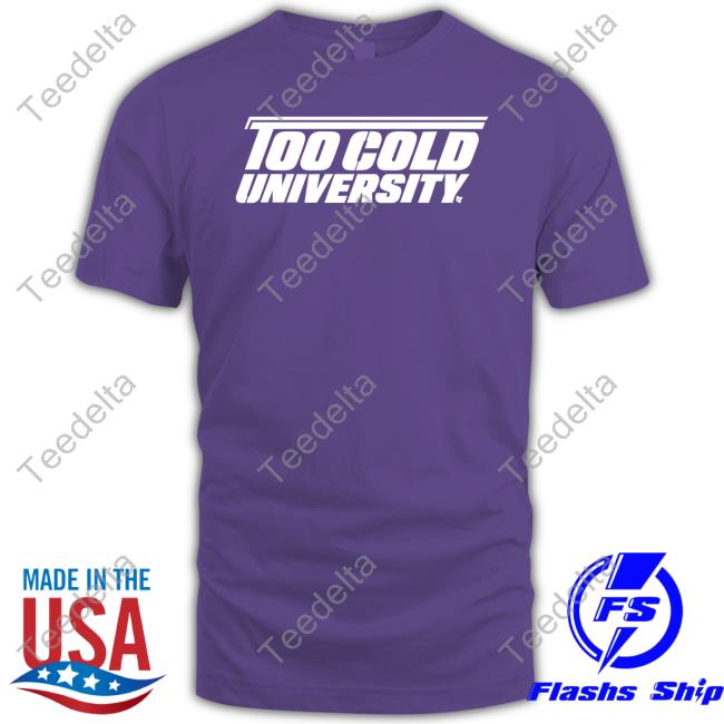 Breaking T Store Too Cold University Tee
