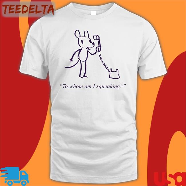 To Whom Am I Squeaking Long Sleeve Tee Shirt