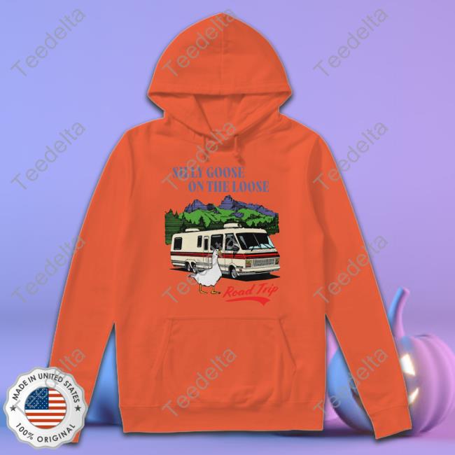 Silly Goose On The Loose Road Trip Shirt