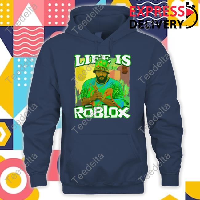 Life Is Roblox T Shirts