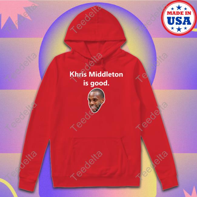 Milwaukee Bucks Khris Middleton Is Good Shirt