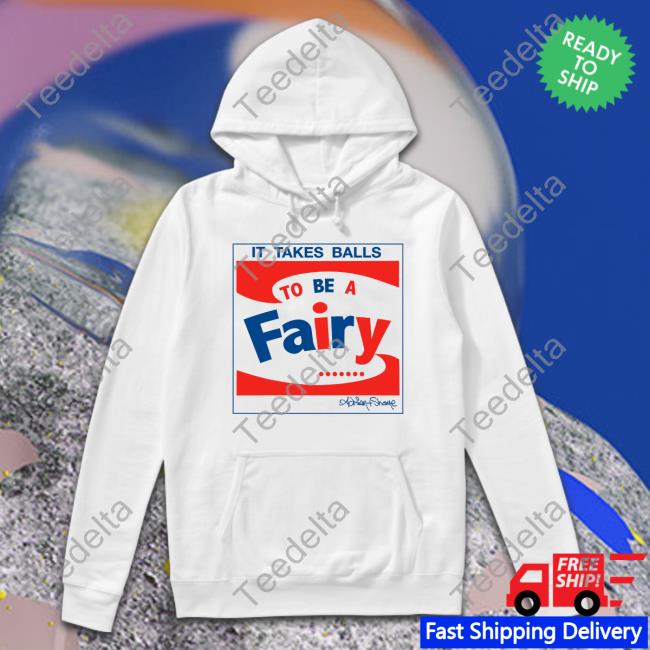 It Takes Balls To Be A Fairy Sweatshirt