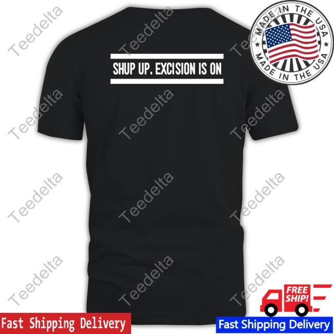 Killerkassie Shut Up Excision Is On Hoodie
