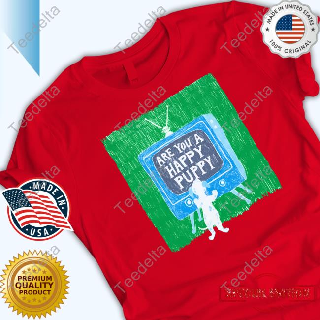 Y2kmutt Are You A Happy Puppy Shirts Y2kmutt Are You A Happy Puppy Tank Top