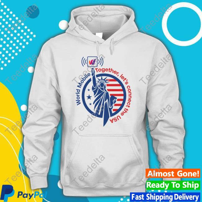 World Mobile Together Let's Connect The Usa Shirts