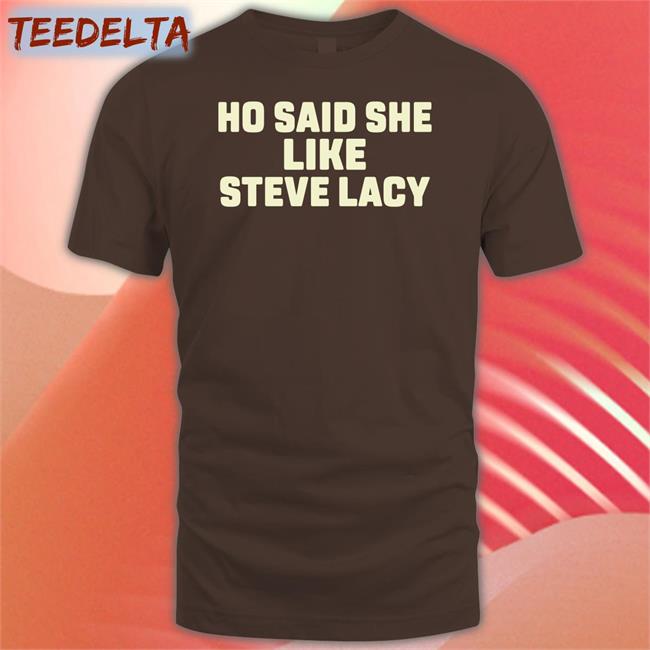 Steve Lacy Wear Ho Said She Like Steve Lacy Shirts