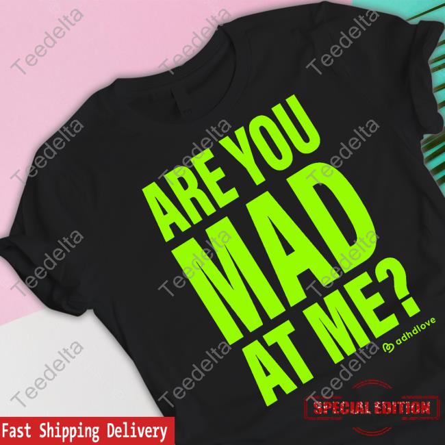 Adhd Love Are You Mad At Me Hoodie
