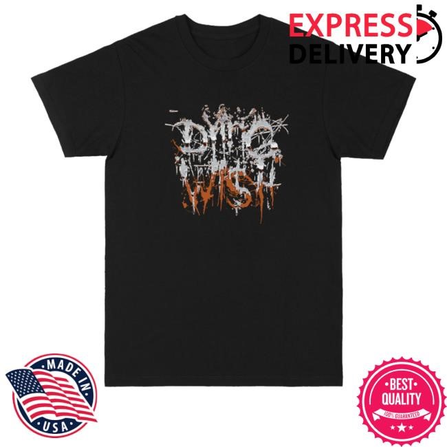 Dying Wish Chrome Shirts Dying Wish Official Merchandise