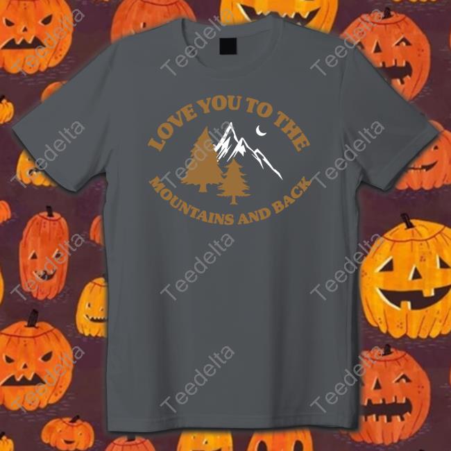 Fanjoy Merch Love You To The Mountains And Back Crewneck Sweatshirt