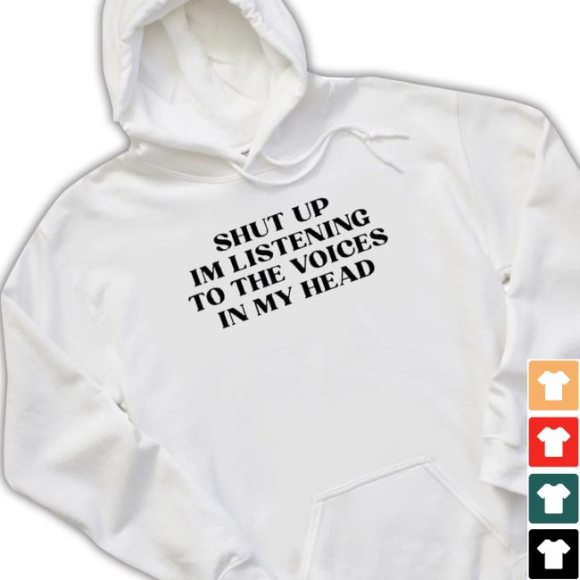 Shut Up Im Listening To The Voices In My Head New Crewneck Sweatshirt