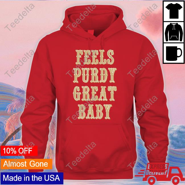 Feels Purdy Great Baby T Shirt