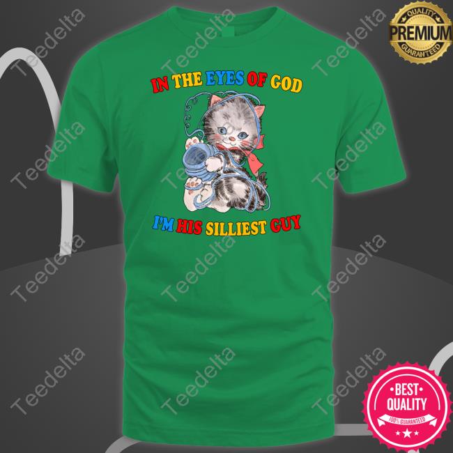 Justin In The Eyes Of God I'm His Silliest Guy Shirts Jmcgg