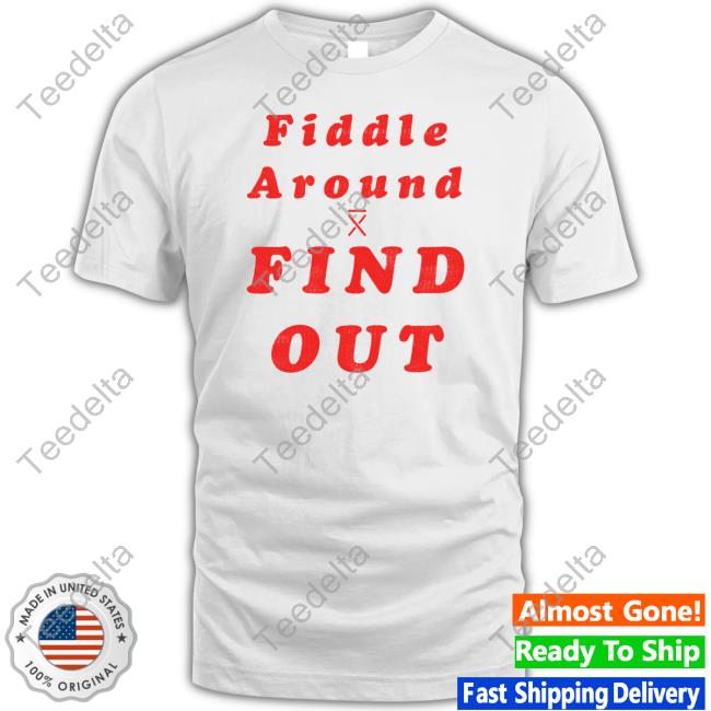 Fiddle Around Find Out Sweatshirt