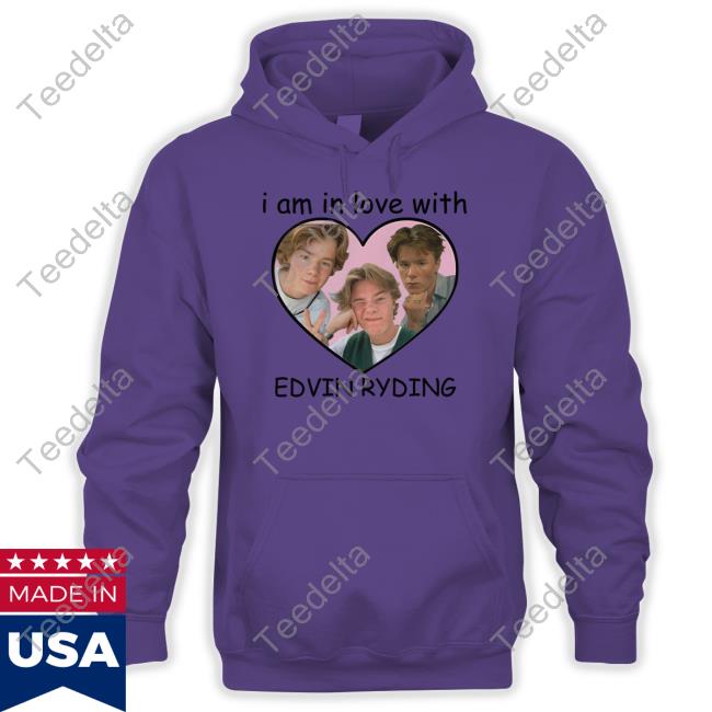 Kerri Saw Edmar Edvin Ryding I Am In Love With Edvin Ryding Unisex T Shirt
