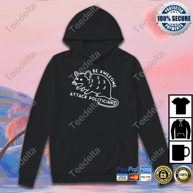 Gotfunny Merch Be Awesome Attack Politicians Tee Shirt Brysonline