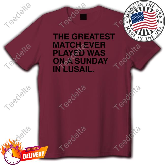 Obvious Shirts The Greatest Game Ever Played Was On A Wednesday In Lusail Shirts