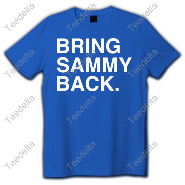 Obvious Shirts Bring Sammy Back Shirt