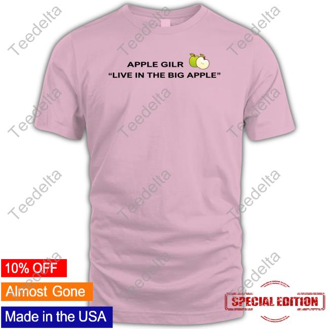 Apple Gilr Live In The Big Apple Shirt