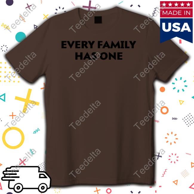 Ludwig Every Family Has One Tee Shirt