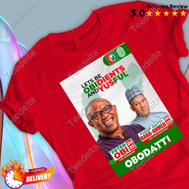 Peter And Paul Wearing Lets Be Obidients And Yusful Obidatti 2023 Tee Shirt