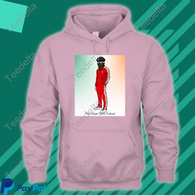 The Colum Tyrell Podcast Hoodie