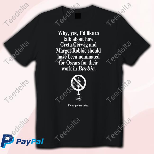 Waveygoods Greta Gerwig And Margot Robbie Should Have Been Nominated New Shirt