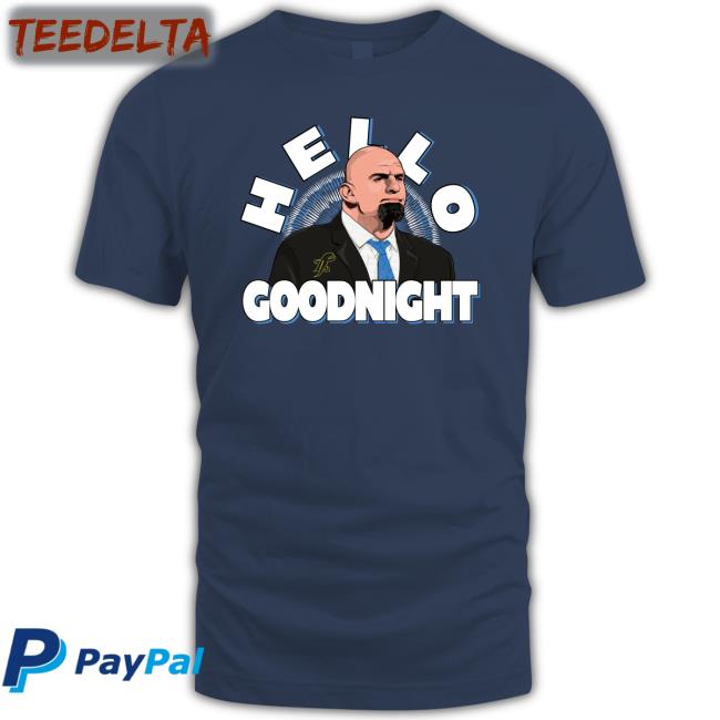Fetterman Hello Goodnight Hoodie