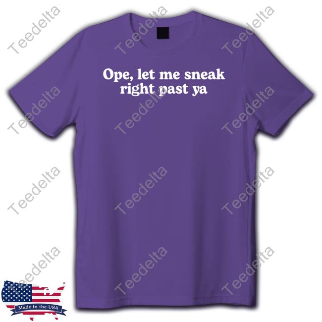 Ope Let Me Sneak Hoodie Sweatshirt