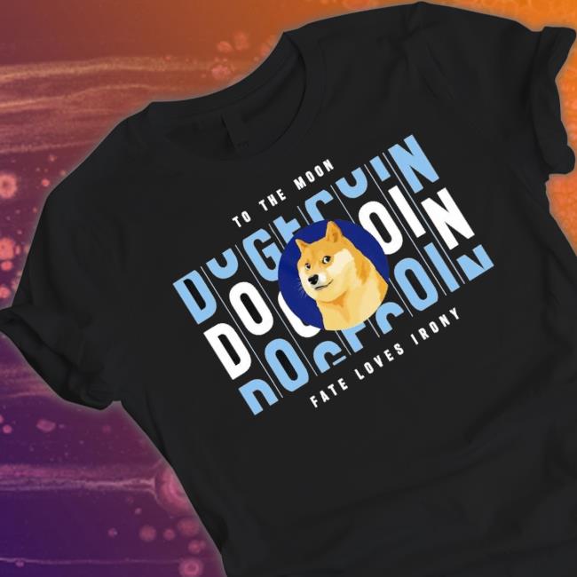 Official To The Moon Dog Fate Loves Irony shirt Official To The Moon Dog Fate Loves Irony shirt