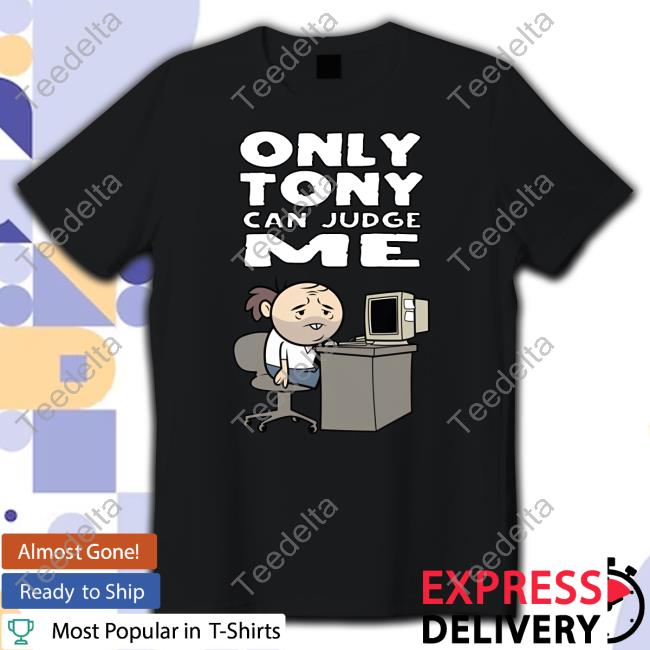 Explosm Entertainment Store Only Tony Can Judge Me Purgatony Shirt