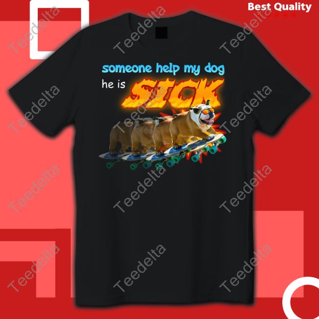 Swankyswamprat Someone Help My Dog He Is Sick Sweatshirt