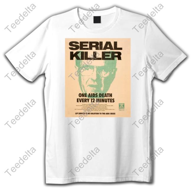 Not The Real Marina Oswald Serial Killer One Aids Death Every 12 Minutes Tee George Bush