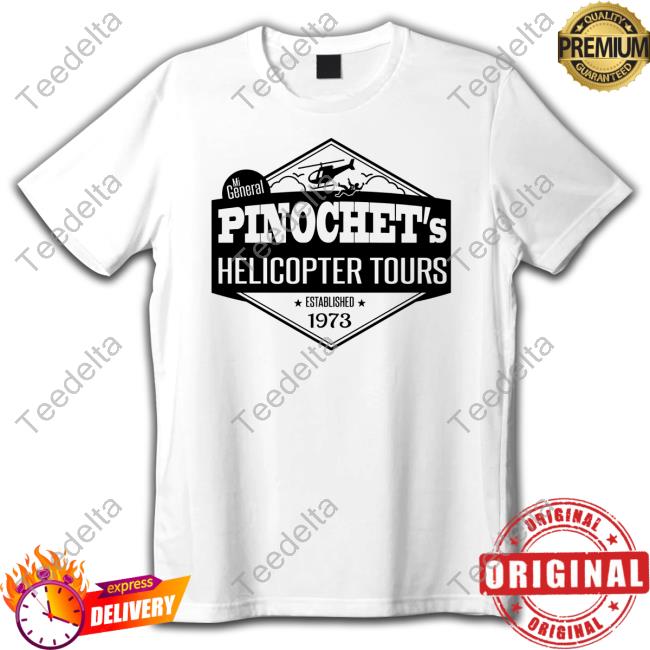 Mi General Pinochet's Helicopter Tours Established 1973 Sweatshirt