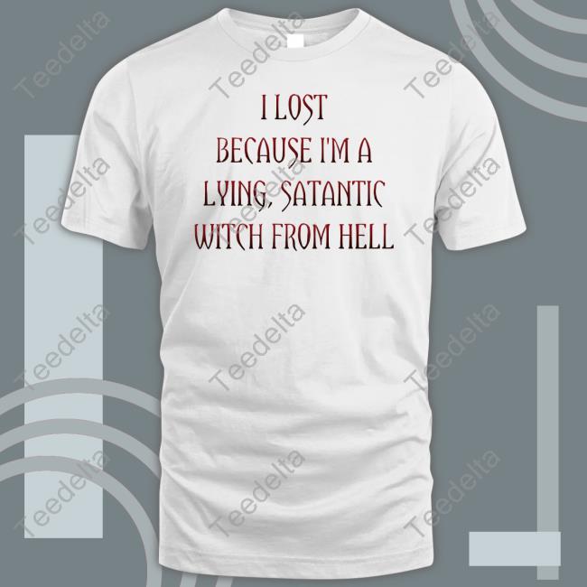 Rebelpuss I Lost Because I'm A Lying Satantic Witch From Hell Hoodie