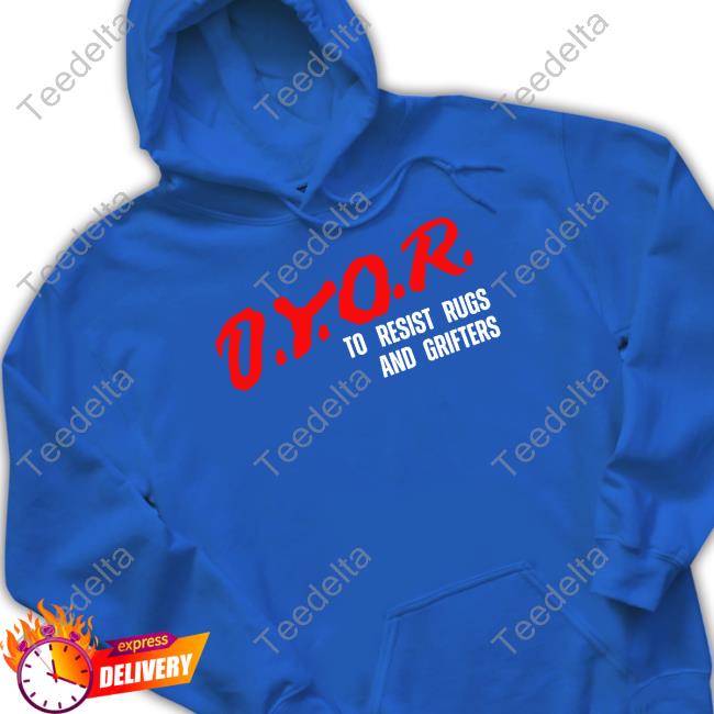 Dyor To Resist Rugs And Grifters Shirt