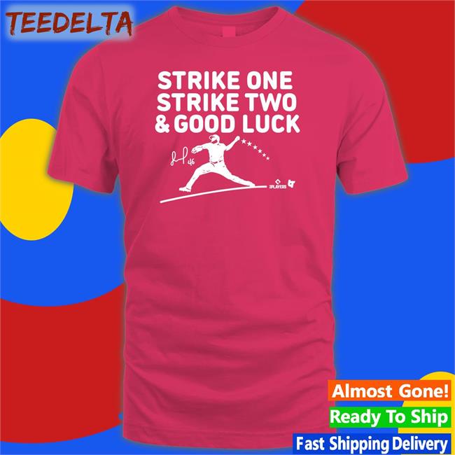 Strike One Strike Two Good Luck T Shirt