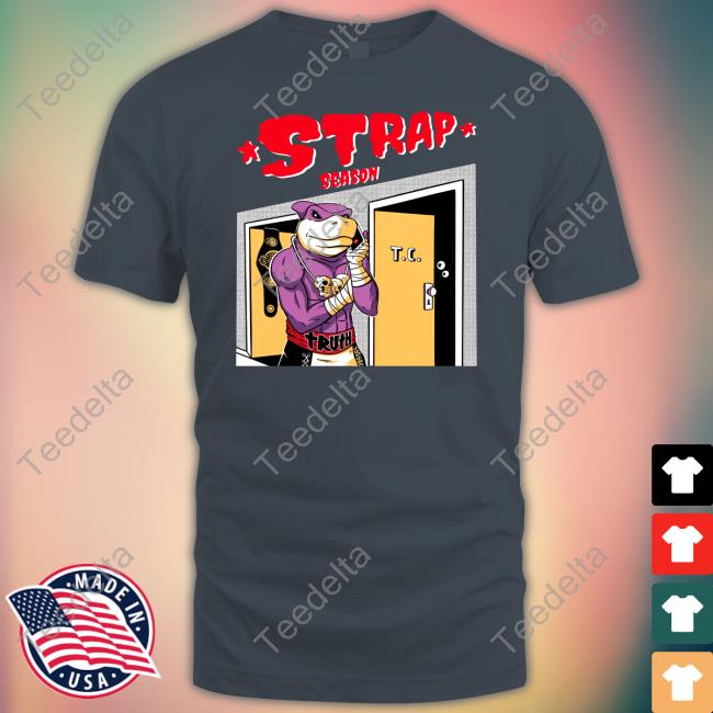 Strap Season 3.0 Shirts