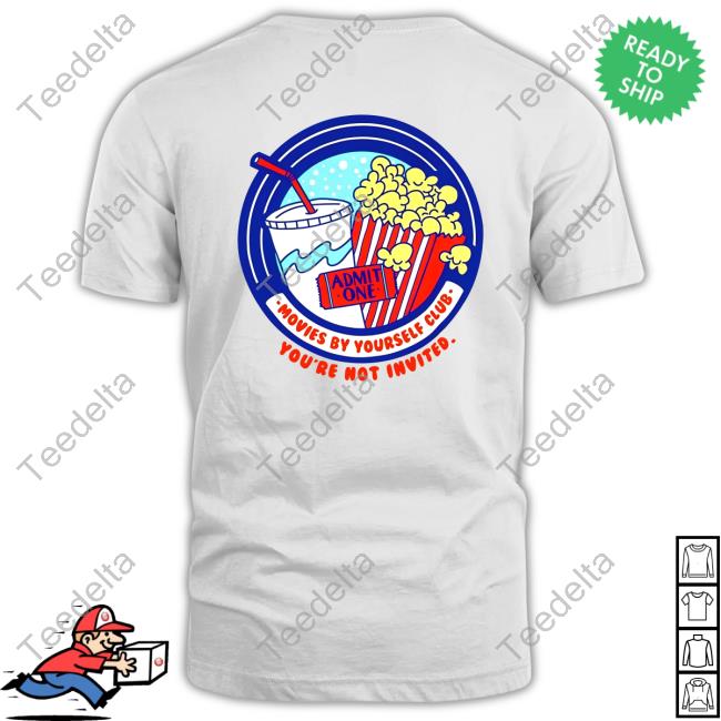 Superyakishop Movies By Yourself Club You're Not Invited Shirt