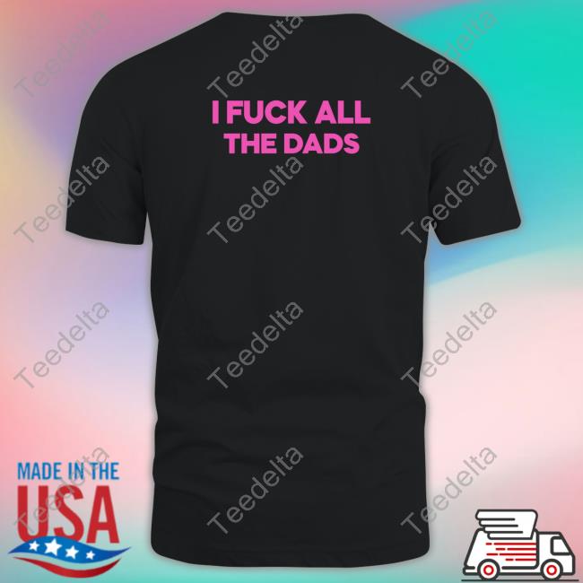 Shirts That Go Hard Dad Fuckin Machine T-Shirt Shirts That Go Hard Dad Fuckin Machine T-Shirt