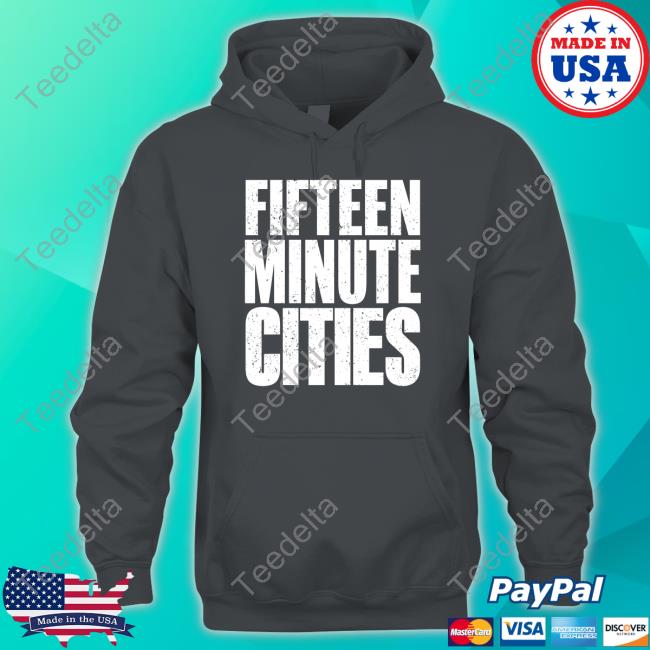 Wideawake Store Fifteen Minute Cities Shirt, T Shirt, Hoodie, Sweater, Long Sleeve T-Shirt And Tank Top