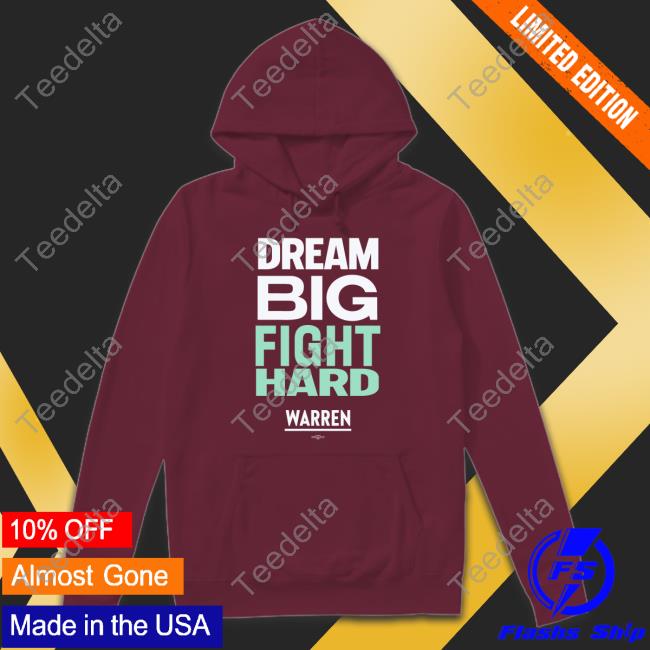 Dream Big Fight Hard Warren Long Sleeve Tee Shirt